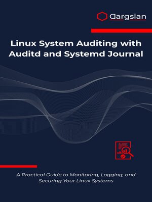 cover image of Linux System Auditing with Auditd and Systemd Journal